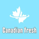 Canadian Fresh.